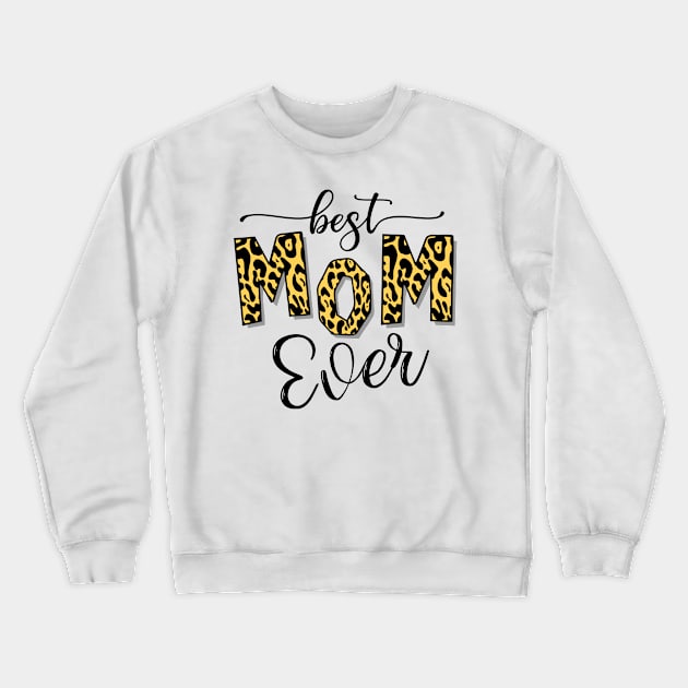 Best Mom Ever Leopard Mothers Day Gift Crewneck Sweatshirt by PurefireDesigns